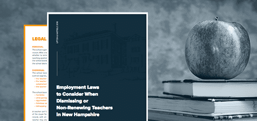 Employment Laws to Consider When Dismissing  or Non-Renewing Teachers in New Hampshire
